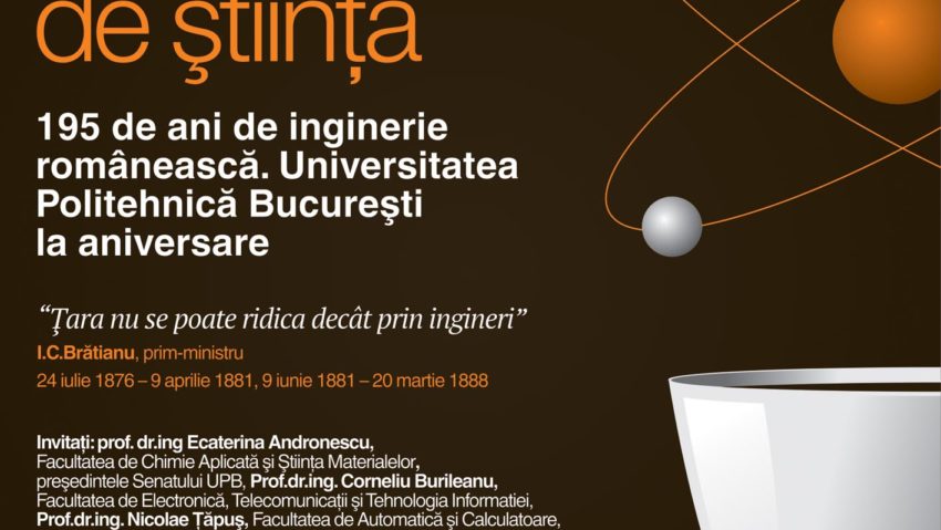 Universitatea Politehnică Bucureşti, aniversată la Cafeneaua de Ştiinţă