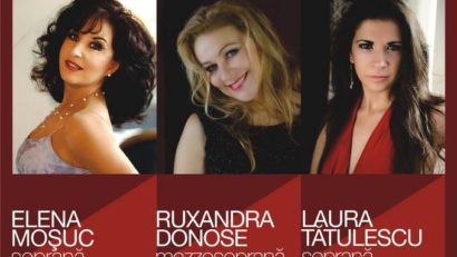 Cele Trei Dive – Elena Moşuc, Laura Tătulescu şi Ruxandra Donose, de pe marile scene ale lumii, la Sala Radio, într-o gală de zile mari!