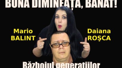 Bună dimineaţa Banat, pleacă la război!