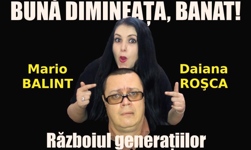 Bună dimineaţa Banat, pleacă la război!