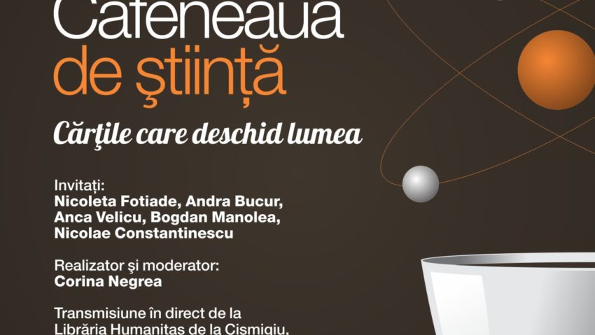 Cărţile care deschid lumea la Cafeneaua de ştiinţă