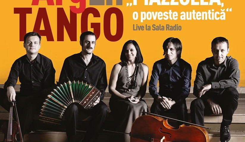 Concert şi lansare CD ArgEnTango – Piazzolla, o poveste autentică la Sala Radio