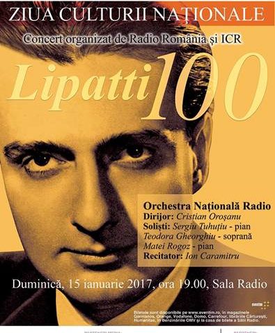 „Lipatti 100″ – Concert aniversar la Sala Radio, de Ziua Culturii Naţionale