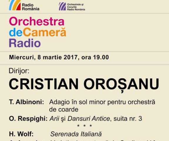 8 martie cu Orchestra de Cameră Radio şi Cristian Oroşanu la Sala Radio