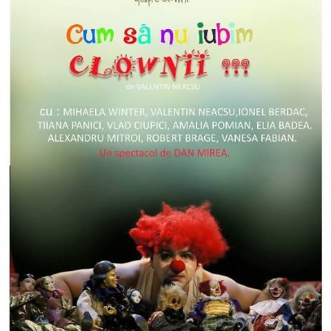 [FOTO] Spectacolul „Cum să nu iubim clovnii?!”, duminică ora 11 pe scena Palatului Cultural !