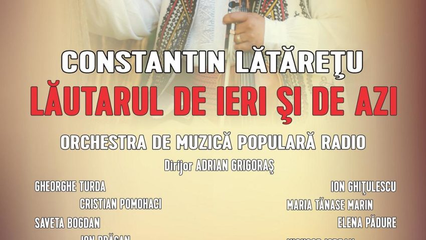 Lăutarul de ieri şi de azi – concert şi lansare de CD Constantin Lătăreţu