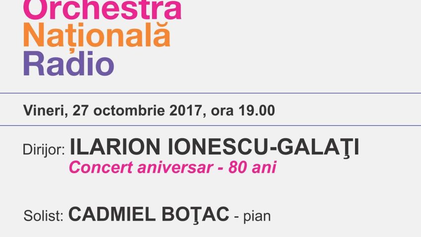 Concert aniversar Ilarion Ionescu-Galaţi – 80, la Sala Radio