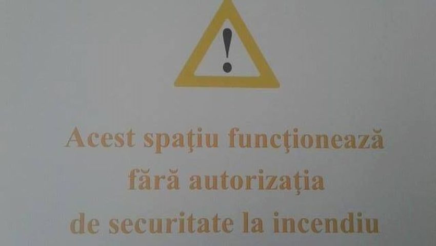 Acest spaţiu funcţionează fără autorizaţia de securitate la incendiu. Intri pe propria răspundere