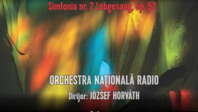 Simfonia nr. 2 – Lobgesang (Imn de laudă) de Mendelssohn, la Sala Radio