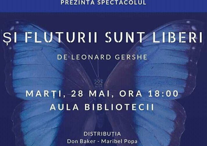 Spectacolul „Şi fluturii sunt liberi” se joacă la Timişoara