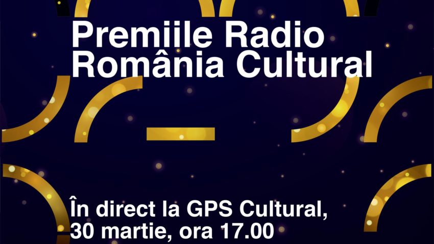 Premiile Radio România Cultural, acordate în emisiunea GPS Cultural