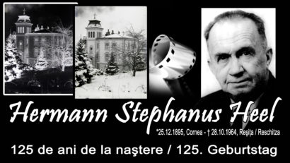 Să ne aducem aminte de personalitățile Reșiței: Hermann Stephanus Heel sau Heel Moni, cum este cunoscut de oamenii locului, la 125 de ani de la naştere!