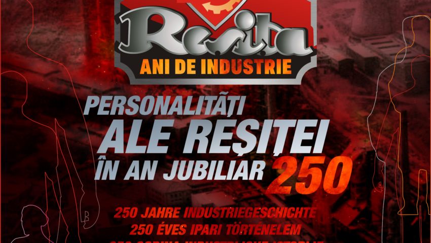 Personalități ale Reșiței în an jubiliar 250