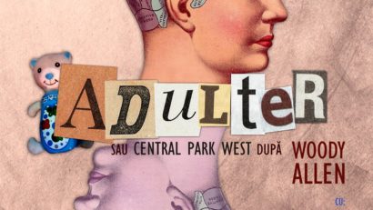 [FOTO] „ADULTER” …la Caransebeş! Teatrul de Vest Reșița vă invită joi, 29 aprilie de la ora 18:00, la PREMIERA „ADULTER sau Central Park West” după Woody Allen la Casa De Cultură „George Suru“!