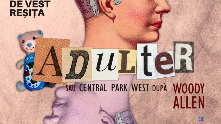 [FOTO] Teatrul de Vest vă invită duminică la spectacolul „ADULTER sau Central Park West” după Woody Allen!