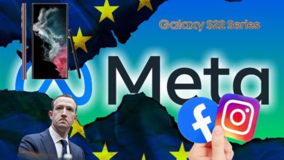 Galaxy S22 în lume și Meta în Europa