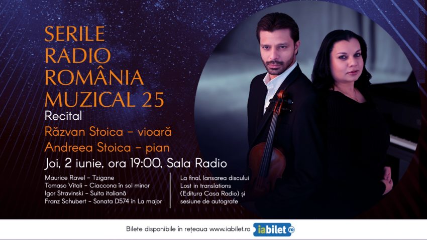 Serile Radio România Muzical 25. Violonistul Răzvan Stoica şi pianista Andreea Stoica, în recital