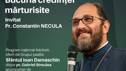 „Fericit omul. Bucuria credinţei mărturisite” – conferinţa părintelui Constantin Necula