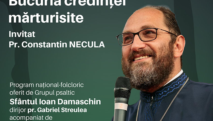 „Fericit omul. Bucuria credinţei mărturisite” – conferinţa părintelui Constantin Necula