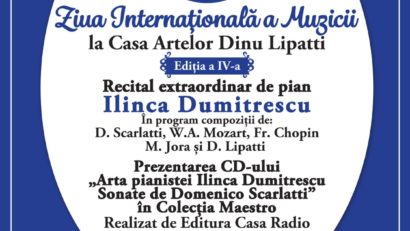 Eveniment muzical excepţional de Ziua Internaţională a Muzicii: Recital Ilinca Dumitrescu