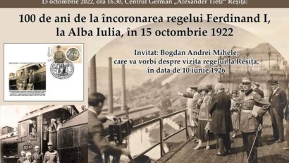 Regele Ferdinand I la 100 de ani de la încoronare şi legătura sa cu Reşiţa