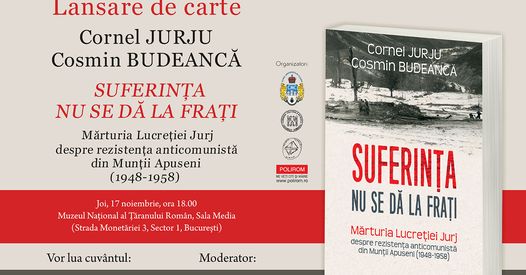 Lansarea cărţii „Suferinţa nu se dă la fraţi. Mărturia Lucreţiei Jurj despre rezistenţa anticomunistă din Munţii Apuseni”