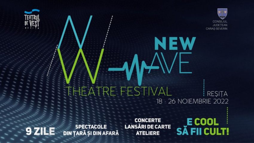 Cea de-a II-a ediție a Festivalului Internaţional „New Wave Theatre” face din Reșița o destinație culturală în perioada 18-26 noiembrie