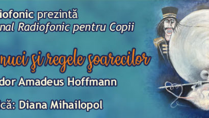 Premieră la Radio România Actualităţi: „Spărgătorul de nuci şi Regele şoarecilor” de E.T.A. Hoffmann