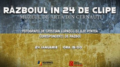 ”Războiul în 24 de clipe” – expoziţie de fotografie Radio România și AGERPRES, la Cernăuţi