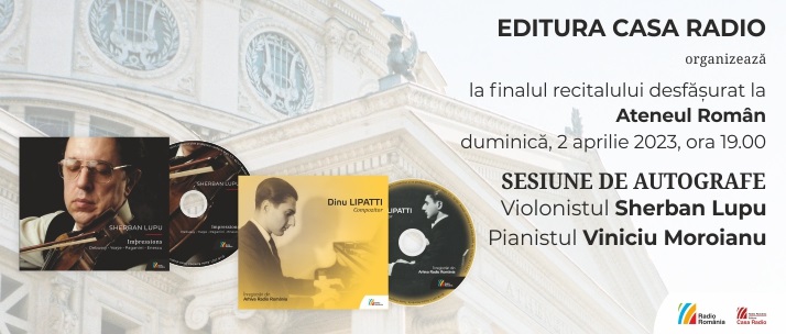 Sherban Lupu şi Viniciu Moroianu – recital și autografe la Ateneul Român