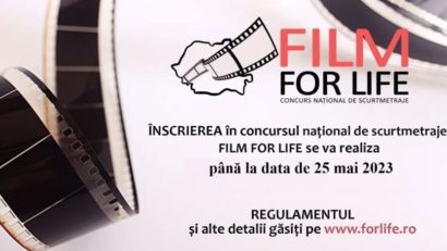 Au început înscrierile pentru Concursul Național de scurtmetraje ”FILM FOR LIFE”