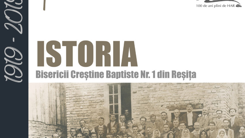 Un secol de istorie a Bisericii Creştine Baptiste la Reşiţa