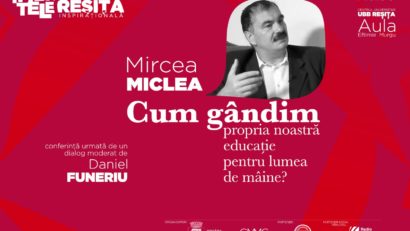 Mircea Miclea și Daniel Funeriu deschid seria evenimentelor „Reșița inspirațională”