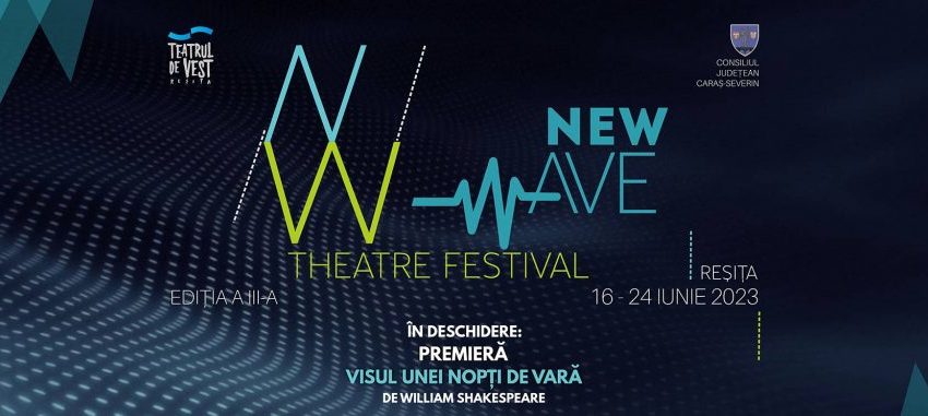 La Reșița bate gongul celei de-a III-a ediții a Festivalului Internațional de Teatru ’’New Wave Theatre’’!