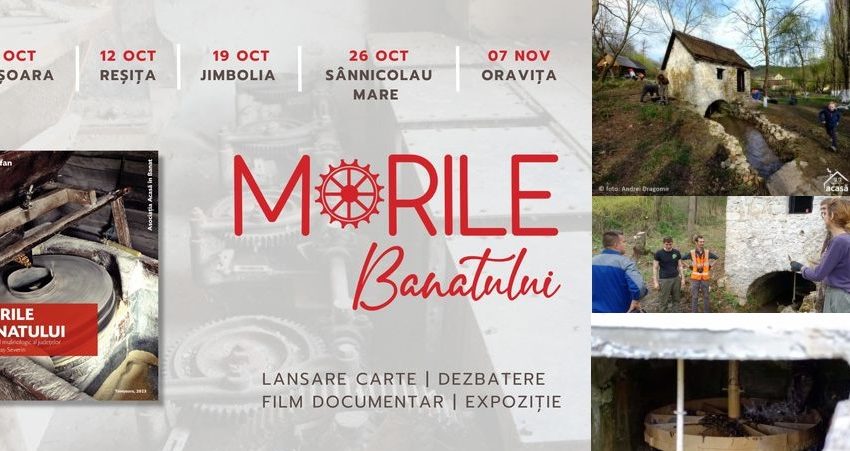 Asociația Acasă în Banat lansează cartea ”Morile Banatului. Patrimoniul mulinologic al judeţelor Timiş şi Caraş-Severin”