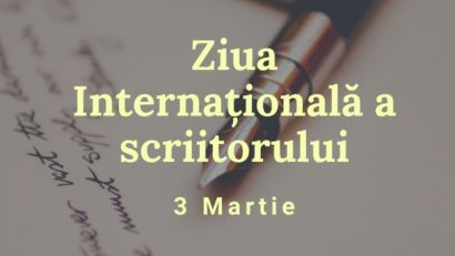 3 martie – Ziua Internaţională a Scriitorului