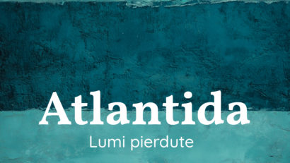 Expoziţia „Atlantida. Lumi pierdute” la Muzeul Banatului Montan din Reşiţa