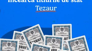 Ministerul de Finanţe lansează luni, 13 ianuarie o noua emisiune de titluri de stat Tezaur, cu dobânzi record