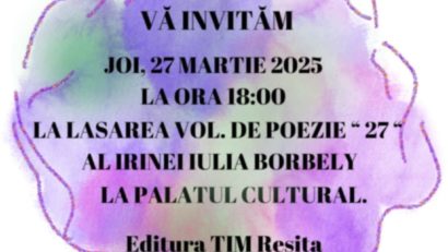 „27” – O călătorie poetică cu Irina Iulia Borbely la Palatul Cultural din Reșița